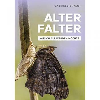 Alter Falter: Wie ich alt werden möchte