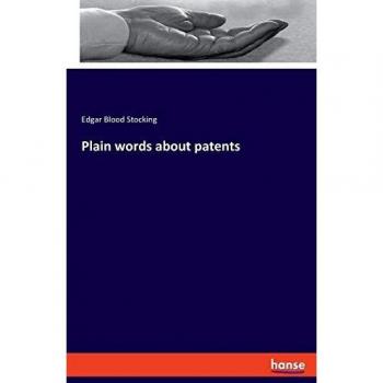 Plain words about patents