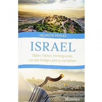 Helmuth Pehlke Israel: Daten, Fakten, Hintergründe, Um Das Heilige Land Zu Verstehen