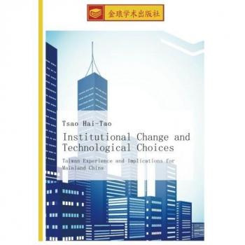 Institutional Change and Technological Choices: Taiwan Experience and Implications for Mainland China