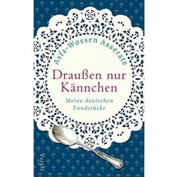 Asfa-Wossen Asserate Draußen Nur Kännchen: Meine Deutschen Fundstücke