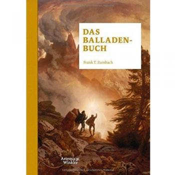 Das Balladenbuch: Über 750 deutsche Balladen von den Anfängen bis zur Gegenwart