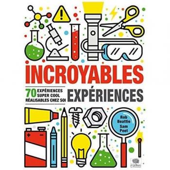Incroyables expériences