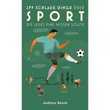 299 schlaue Dinge über Sport, die jedes Kind wissen sollte