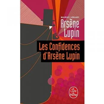 ArsÃ¨ne Lupin, Les confidences d'ArsÃ¨ne Lupin