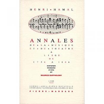 Annales De La Musique Et Du Théâtre À Liège De 1738 À 1806