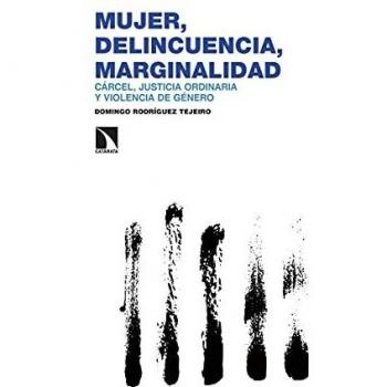 Mujer, delincuencia, marginalidad: Cárcel, justicia ordinaria y violencia de género. Ourense 1940-1950: 336