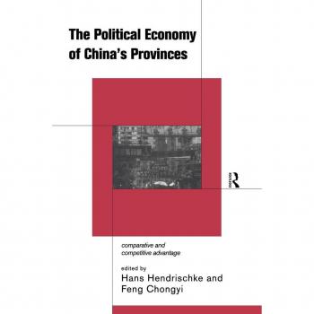 The Political Economy of Chinas Provinces by Hans Hendrischke