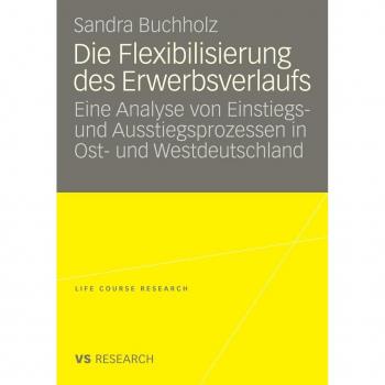 Die Flexibilisierung des Erwerbsverlaufs