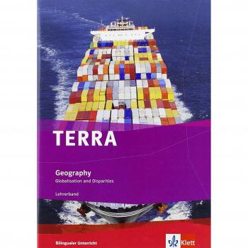 TERRA Geography. Globalisation and Disparities: Lehrerband Klasse 9/10