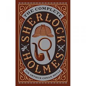 The Complete Sherlock Holmes: Barnes & Noble Leatherbound Classics (Barnes & Noble Leatherbound Classic Collection)