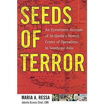 Seeds of Terror : An Eyewitness Account of Al-Qaeda's Newest Center, by Maria Ressa