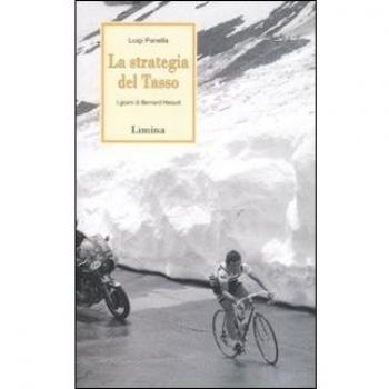 La strategia del Tasso. I giorni di Bernard Hinault