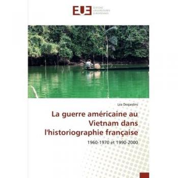 La guerre americaine au Vietnam dans l'historiographie française