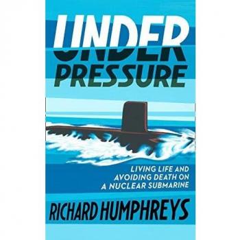 Under Pressure: Living Life and Avoiding Death on a Nuclear Submarine