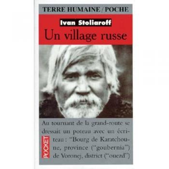 LE VILLAGE RUSSE. Récit d'un paysan de la région de Voronej 1880-1906 (Terre Humaine)