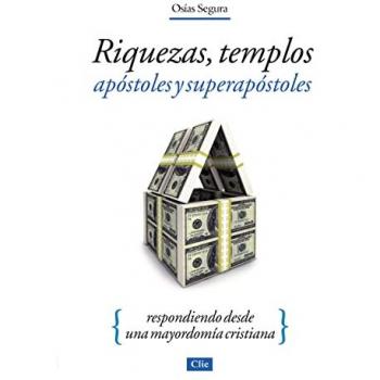Riquezas, Templos ApÃ³stoles y SuperapÃ³stoles