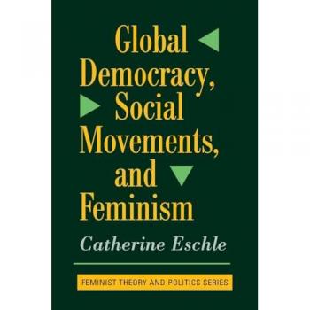 Global Democracy Social Movements And Feminism by Catherine Eschle