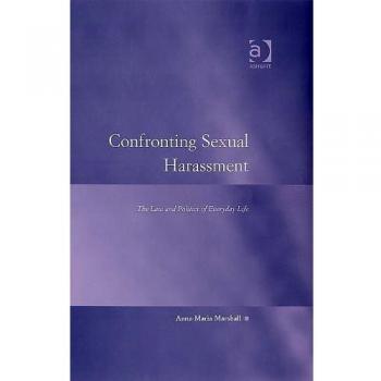 Confronting Sexual Harassment: The Law and Politics of Everyday Life