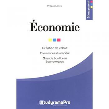 Economie : Création de valeur ; Dynamique du capital ; Grands équilibres économiques