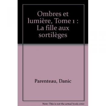 Ombres Et Lumière Tome 1