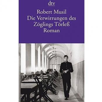 Robert Musil Die Verwirrungen Des Zöglings Törleß: Roman