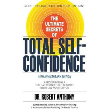 The Ultimate Secrets of Total Self-Confidence