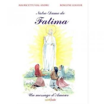 Notre-Dame de Fatima: Un message d'amour