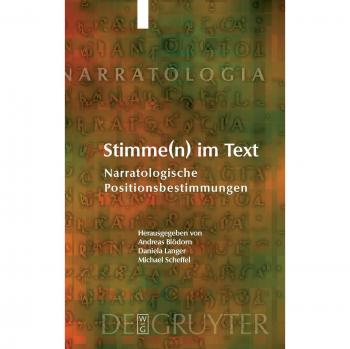 Stimme(n) im Text: Narratologische Positionsbestimmungen (Narratologia, 10)