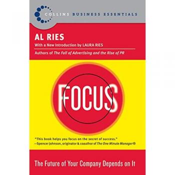 Focus: The Future of Your Company Depends on It