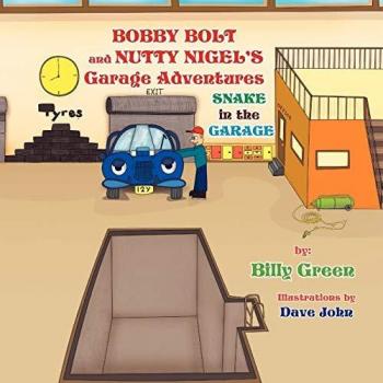 Bobby Bolt and Nutty Nigel's Garage Adventures: Snake in the Garage