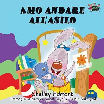 Libri per bambini: Amo andare all'asilo (Italian Kids books): Italian Children's books: I Love to Go to Daycare (Italian Edition) (Italian Bedtime Collection, Band 8)