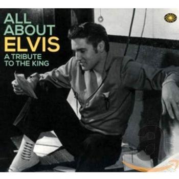 All About Elvis: a Tribute to the King