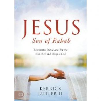 Jesus Son of Rahab: Restorative Devotional for the Canceled and Disqualified