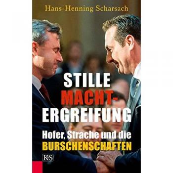 Stille Machtergreifung: Hofer, Strache und die Burschenschaften