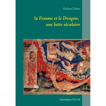la Femme et le Dragon, une lutte séculaire: Apocalypse 12 à 14