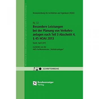 Besondere Leistungen bei der Planung von Verkehrsanlagen nach Teil 3 Abschnitt 4, § 45 HOAI 2013: AHO Heft 32