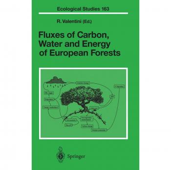 Fluxes of Carbon, Water and Energy of European Forests (Ecological Studies, 163, Band 163)