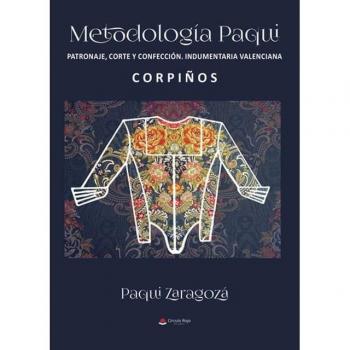 Metodología Paqui. Patronaje Corte Y Confección Indumentaria