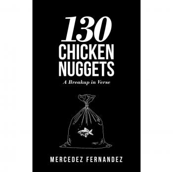 130 Chicken Nuggets: A Breakup in Verse