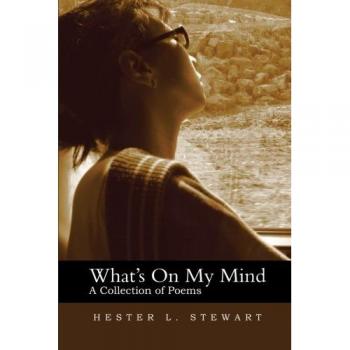 What's On My Mind: A Collection of Poems