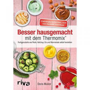 Muliar, Doris: Besser hausgemacht mit dem Thermomix®