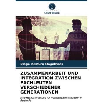 ZUSAMMENARBEIT UND INTEGRATION ZWISCHEN FACHLEUTEN VERSCHIEDENER GENERATIONEN: Eine Herausforderung für Hochschuleinrichtungen in Belém-Pa