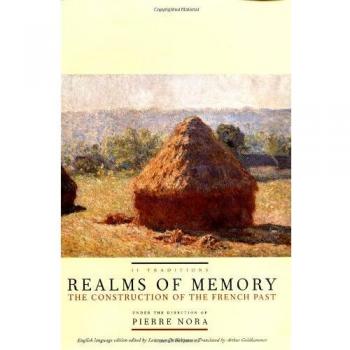 Realms of Memory: The Construction of the French Past, Volume 2