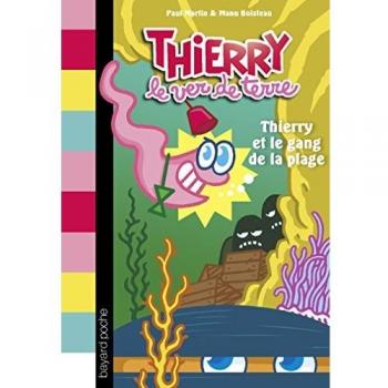 Thierry le ver de terre, Tome 3 : Thierry et le gang de la plage