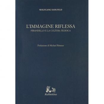 L'immagine riflessa. Pirandello e la cultura tedesca