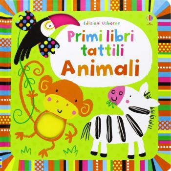 Animali. Primi libri tattili