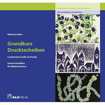 Marianne Merz Unterrichtshilfen Für Bildende Kunst In Der Grundschule, Bd.2, Grundkurs Drucktechniken: Lernbereich Grafik