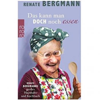 Das kann man doch noch essen Renate Bergmann