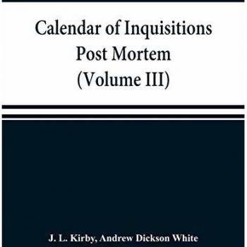Calendar of inquisitions post mortem and other analogous documents preserved in the Public Record Office (Volume III) Edward I.